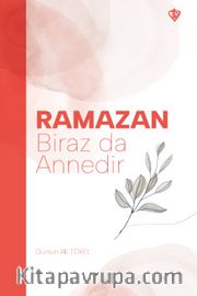Ramazan Biraz da Annedir