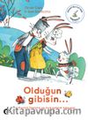 Olduğun Gibisin