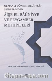 Osmanlı Dönemi Bediiyyat Şairlerinden Aişe el-Bauniyye ve Peygamber Methiyyeleri