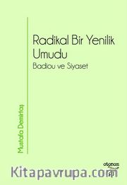 Radikal Bir Yenilik Umudu <br /> Badiou ve Siyaset