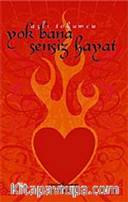 Yok Bana Sensiz Hayat