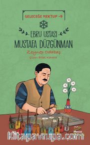 Geleceğe Mektup 9 / Ebru Ustası Mustafa Düzgünman