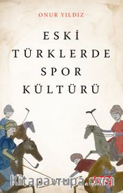 Eski Türklerde Spor Kültürü