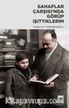 Sahaflar Çarşısı’nda Görüp İşittiklerim