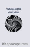Yine Aşka İliştim