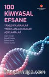 100 Kimyasal Efsane: Yanlış Kavramlar, Yanlış Anlaşılmalar, Açıklamalar