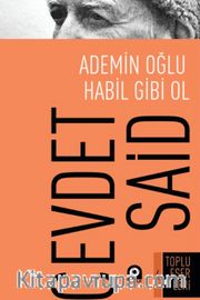 Ademin Oğlu Habil Gibi Ol