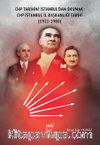Chp Tarihini İstanbul’dan Okumak: Chp İstanbul İl Başkanlığı Tarihi (1923-1980)