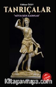 Tanrıçalar <br /> Mitolojide Kadınlar