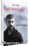 Ben Değil Biz Olmalıyız