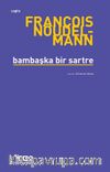 Bambaşka Bir Sartre