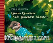 Uykudan Uyanamayan Minik Yediuyurun Hikayesi (Karton Kapak)