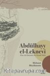 Abdülhayy el-Leknevî & Hint Alt Kıtasında Bir Hanefî Fakih