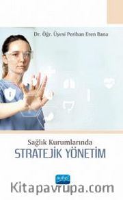 Sağlık Kurumlarında Stratejik Yönetim
