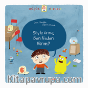 Küçük Filozof / Söyle Anne, Ben Neden Varım?