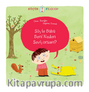 Küçük Filozof / Söyle Baba Beni Neden Seviyorsun? 