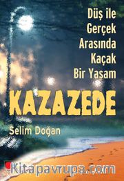 Kazazede <br /> Düş ile Gerçek Arasında Kaçak Bir Yaşam