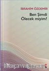 Ben Şimdi Ölecek Miyim?
