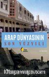 Arap Dünyasının Son Yüzyılı