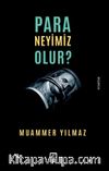 Para Neyimiz Olur?
