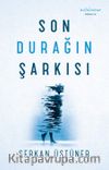 Son Durağın Şarkısı