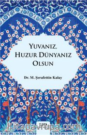 Yuvanız,Huzur Dünyanı Olsun