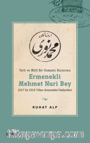 Yerli ve Millî Bir Osmanlı Burjuvası Ermenekli Mehmet Nuri Bey