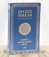 Feyzü'l Furkan Tefsirli Kur'an-ı Kerim Meali  (Orta Boy - İnce Cilt) Lacivert