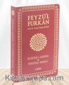 Feyzü'l Furkan Kur'an-ı Kerîm ve Tefsirli Meali (Büyük Boy - Mushaf ve Meal - İnce Cilt)  Bordo