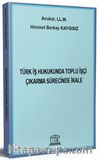 Türk İş Hukukunda Toplu İşçi Çıkarma Sürecinde İkale 