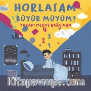 Horlasam Büyür Müyüm?