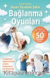 Bağlanma Oyunları & Çocuğunuzla Sağlıklı Bağ Kurmak İçin Birlikte Oynayabileceğiniz 50 Bağlanma