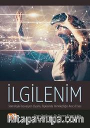 İlgilenim <br /> Teknolojik İnovasyon Uyumu İlişkisinde Yenilikçiliğin Aracı Etkisi