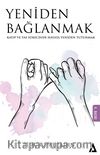 Yeniden Bağlanmak & Kayıp ve Yas Sürecinde Hayata Yeniden Tutunmak