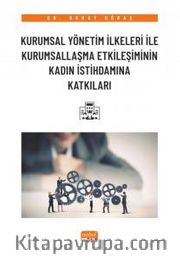Kurumsal Yönetim İlkeleri ile Kurumsallaşma Etkileşiminin Kadın İstihdamına Katkıları