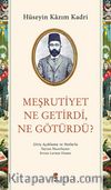 Meşrutiyet Ne Getirdi, Ne Götürdü? & Giriş Açıklama ve Notlarla