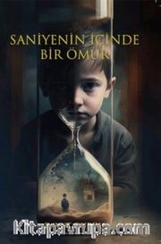 Saniyenin İçinde Bir Ömür