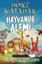 Dört Kafadar / Hayvanlar Alemi