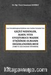 Ceza Sorumluluğunu Kaldıran veya Azaltan Nedenler’den Geçici Nedenler, Alkol Veya Uyuşturucu Madde Etkisinde Olmanın Değerlendirilmesi (Tıbbi ve Ceza Hukuku Yönünden) 