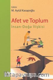 Afet ve Toplum <br /> İnsan-Doğa İlişkisi