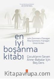 En İyi Boşanma Kitabı <br /> Çocuklarını Seven Anne-Babalar İçin Beş Ders 