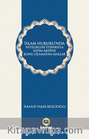 İslam Hukukunda Nitelikleri İtibarıyla Satım Akdine Konu Olamayan Mallar
