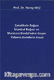 Çanakkale Boğazı İstanbul Boğazı ve Marmara Denizi'nden Geçen Yabancı Gemilerin Haczi