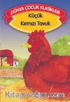 Küçük Kırmızı Tavuk (Düz Yazılı) / Dünya Çocuk Klasikleri
