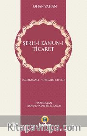 Şerh-i Kanun-i Ticaret (Açıklamalı - Yorumlu Çeviri)