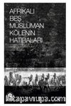 Afrikalı Beş Müslüman Kölenin Hatıraları