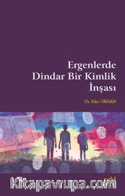 Ergenlerde Dindar Bir Kimlik İnşası