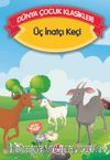 Üç İnatçı Keçi (Düz Yazılı) / Dünya Çocuk Klasikleri