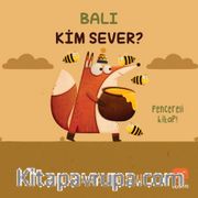 Balı Kim Sever ?