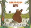 Arkadaşım Ayı / Arkadaşlık ve Dostluk Üzerine